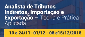 Analista de Tributos Indiretos, Importa&ccedil;&atilde;o e Exporta&ccedil;&atilde;o &ndash; Teoria e Pr&aacute;tica Aplicada